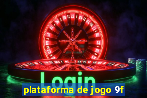 plataforma de jogo 9f